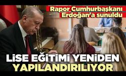 Lise eğitimi yeniden yapılandırılıyor