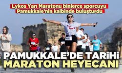 Pamukkale’de tarihi maraton heyecanı