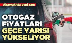 Otogaz fiyatları gece yarısı yükseliyor