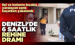 Denizli'de 6 saatlik rehine dramı