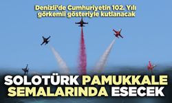 SOLOTÜRK Pamukkale Semalarında Esecek