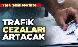 Trafik cezaları artacak