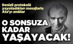 O sonsuza kadar yaşayacak!