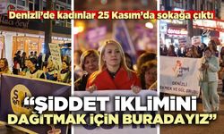 Denizli’de kadınlar 25 Kasım’da sokağa çıktı: “Şiddet iklimini dağıtmak için buradayız”