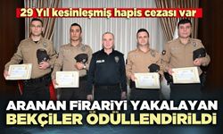 Azılı firariyi yakalayan bekçiler ödüllendirildi