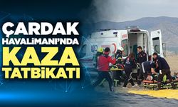 Çardak Havalimanı’nda Kaza Tatbikatı