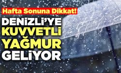 Denizli’ye Kuvvetli Yağmur Geliyor