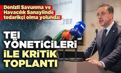 TEI yöneticileri ile kritik toplantı