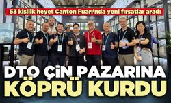 DTO Çin pazarına köprü kurdu