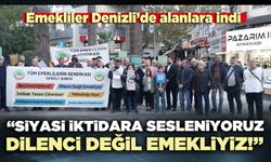 Emekliler Denizli’de alanlara indi: “Siyasi iktidara sesleniyoruz, dilenci değil emekliyiz!”