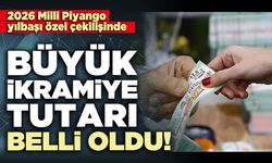 Milli Piyango yılbaşı özel çekilişinde büyük ikramiye tutarı belli oldu!