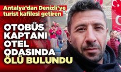 Otobüs kaptanı otel odasında ölü bulundu