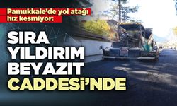 Pamukkale'de yol atağı hız kesmiyor: Sıra Yıldırım Beyazıt Caddesi’nde