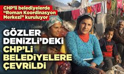 Gözler Denizli’deki CHP’li belediyelere çevrildi