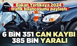Bakan Yerlikaya 2024 trafik bilançosunu paylaştı: 6 bin 351 can kaybı 385 bin yaralı