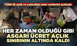 Asgari ücret açlık sınırının altında kaldı