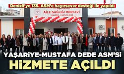 Yaşariye-Mustafa Dede ASM’si hizmete açıldı