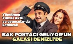 Bak Postacı Geliyor’un Galası Denizli’de