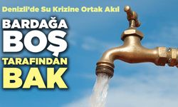 Denizli’nin Su Geleceği Masaya Yatırılıyor