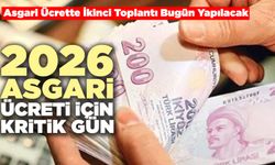 2026 Asgari Ücreti İçin Kritik Gün