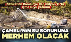 Çameli'nin su sorununa merhem olacak