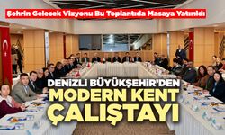 Denizli Büyükşehir’den Modern Kent Çalıştayı