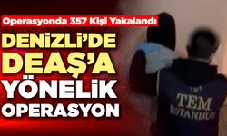 Denizli’de Deaş’a Yönelik Operasyon
