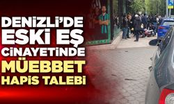 Denizli’de Eski Eş Davasında Müebbet Hapis Talebi