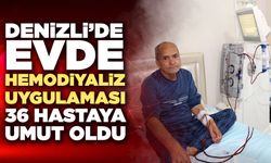 Denizli’de Evde Hemodiyaliz Uygulaması 36 Hastaya Umut Oldu
