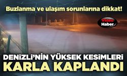 Denizli’nin yüksek kesimleri karla kaplandı
