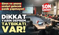 Dikkat yarın deprem tatbikatı var!