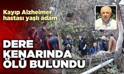 Kayıp Alzheimer hastası yaşlı adam dere kenarında ölü bulundu