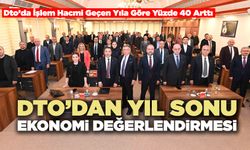 DTO’dan Yıl Sonu Ekonomi Değerlendirmesi