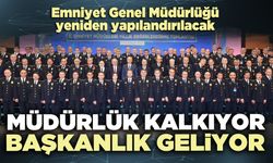 Müdürlük kalkıyor başkanlık geliyor