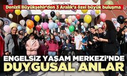 Engelsiz Yaşam Merkezi’nde duygusal anlar