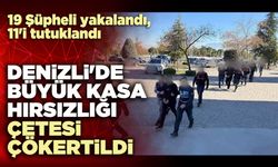 Denizli'de büyük kasa hırsızlığı çetesi çökertildi