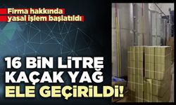16 Bin litre kaçak yağ ele geçirildi!