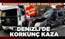 Denizli’de korkunç kaza: 1 kişi hayatını kaybetti