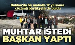 Muhtar istedi başkan yaptı