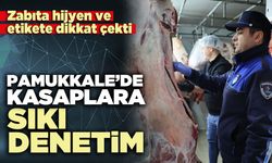 Pamukkale’de kasaplara sıkı denetim