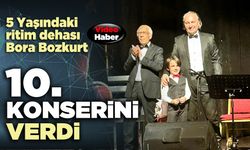 5 Yaşındaki ritim dehası Bora Bozkurt 10. konserini verdi