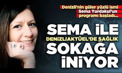 Sema İle Denizliaktüel’de Sağlık sokağa iniyor