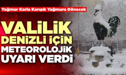Valilik Denizli İçin Meteorolojik Uyarı Verdi