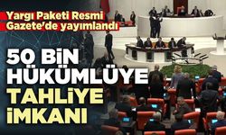 50 Bin hükümlüye tahliye imkanı