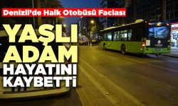Denizli’de Halk Otobüsü Faciası