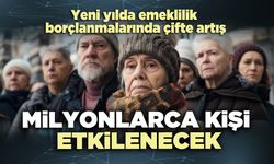 Yeni yılda emeklilik borçlanmalarında çifte artış: Milyonlarca kişi etkilenecek