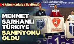 Mehmet Sarhanlı Türkiye Şampiyonu oldu