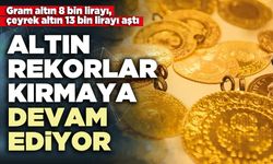 Altın rekorlar kırmaya devam ediyor