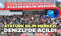 Atatürk Bilim Merkezi Denizli’de Açıldı