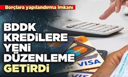 BDDK kredilere yeni düzenleme getirdi
